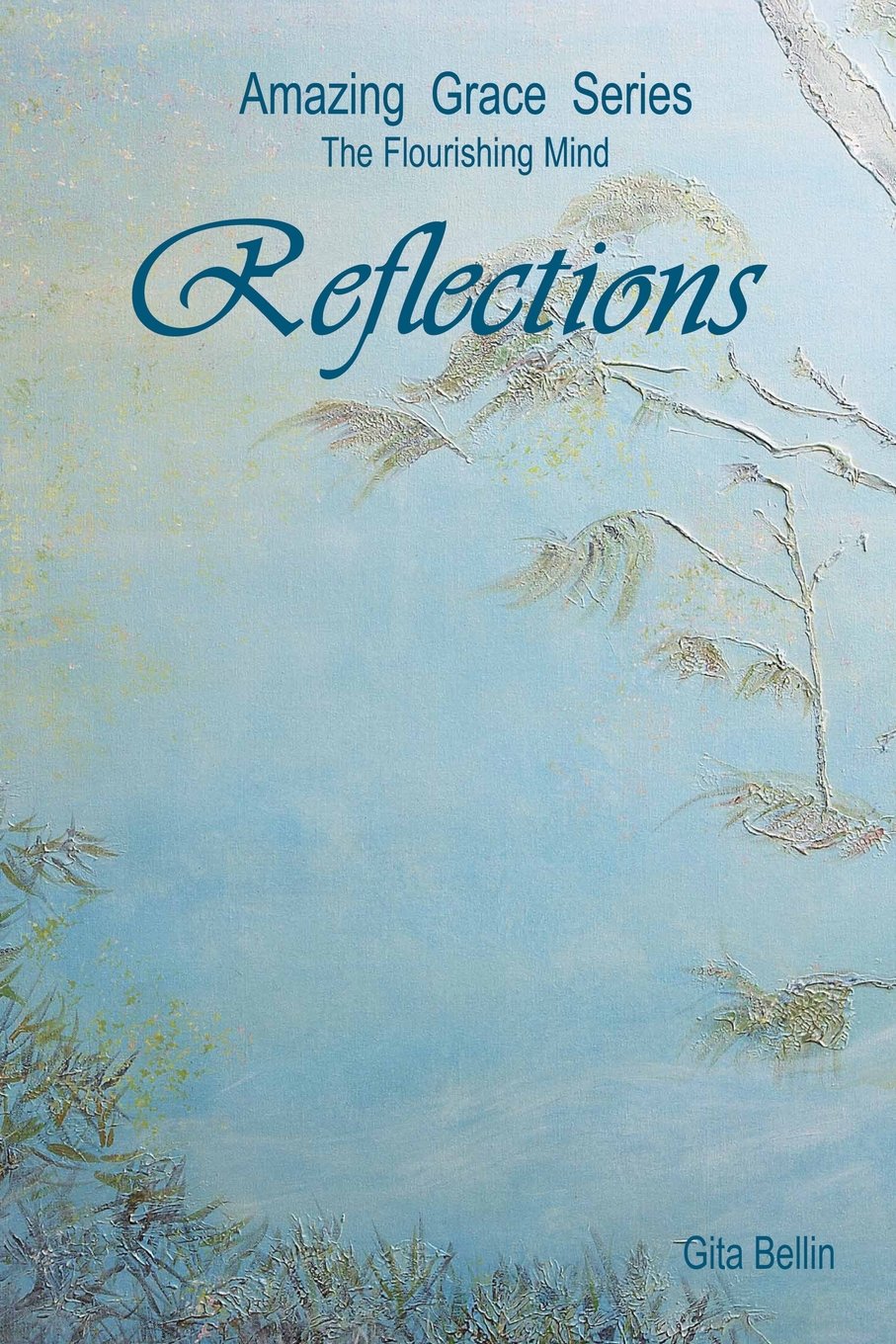 Amazing Grace Series: Reflections (Amazing Grace Series the Flourishing Mind) Lifestyle