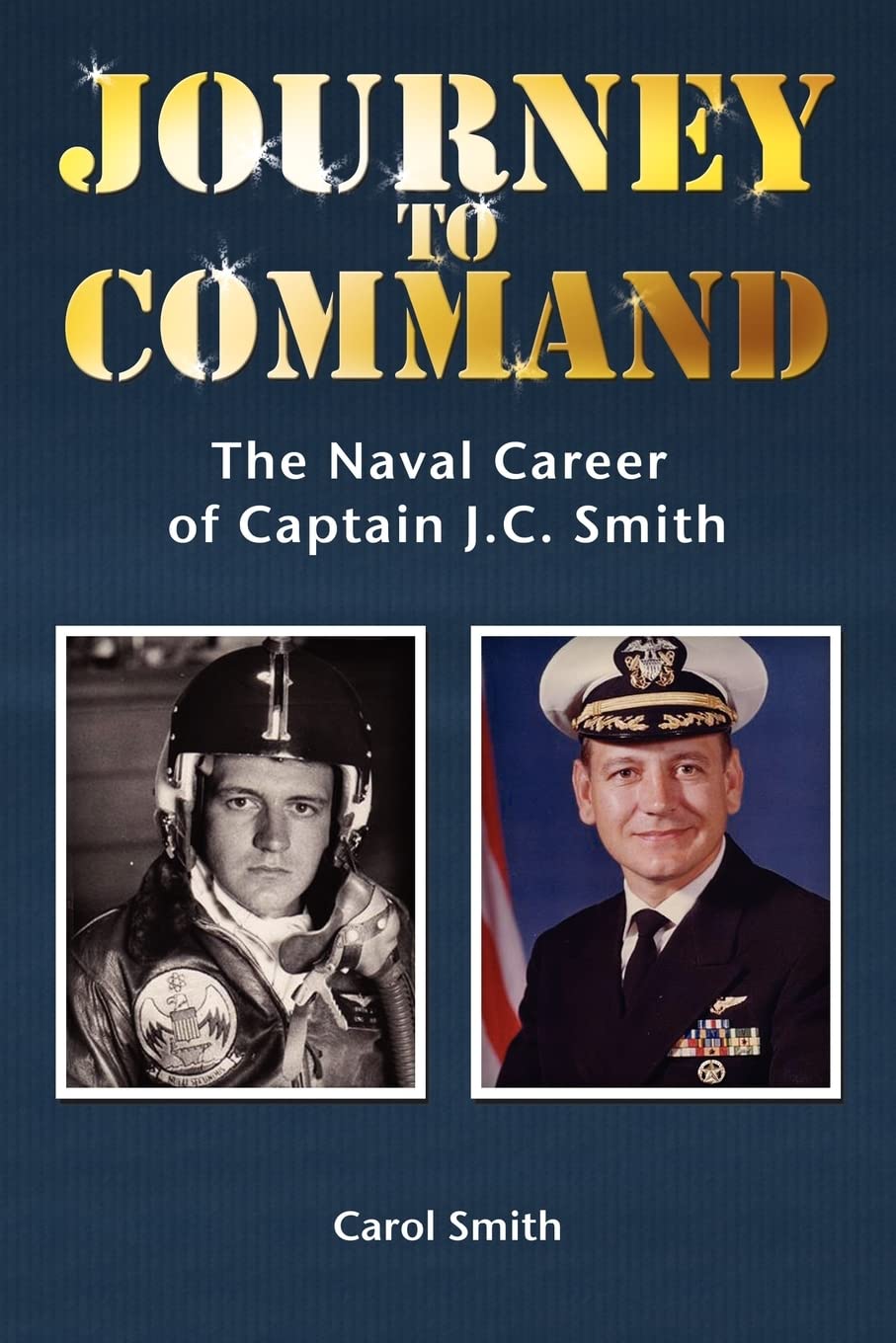 Journey to Command: The Naval Career of Captain J.c. Smith book
