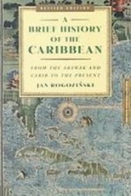 A Brief History of the Caribbean: From the Arawak and Carib to the Present Books