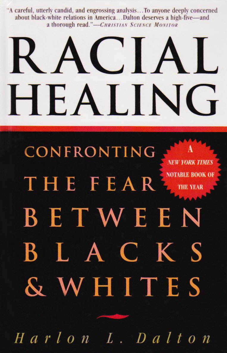Racial Healing: Confronting the Fear Between Blacks and Whites Social Sciences