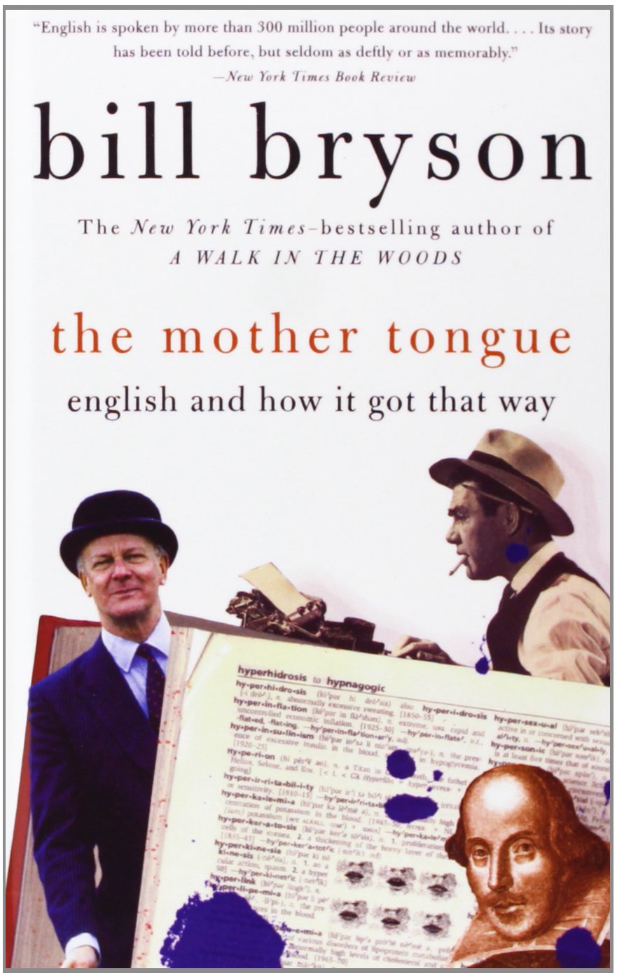 The Mother Tongue: English & How It Got That Way book