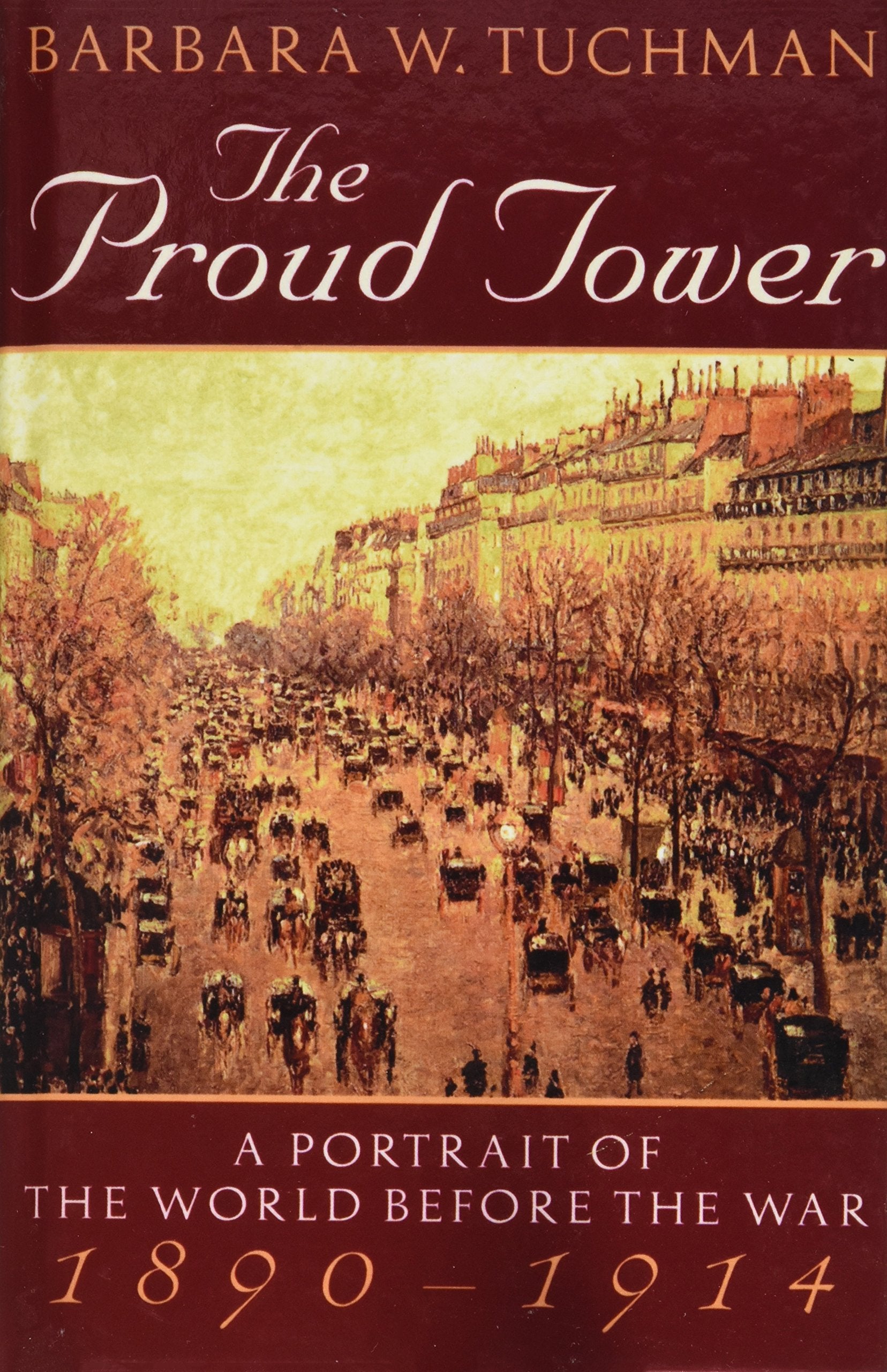 The Proud Tower: A Portrait of the World Before the War 1890-1914 Books