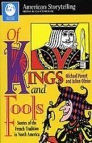 Of Kings and Fools: Stories of the French Tradition in North America (American Storytelling) Books