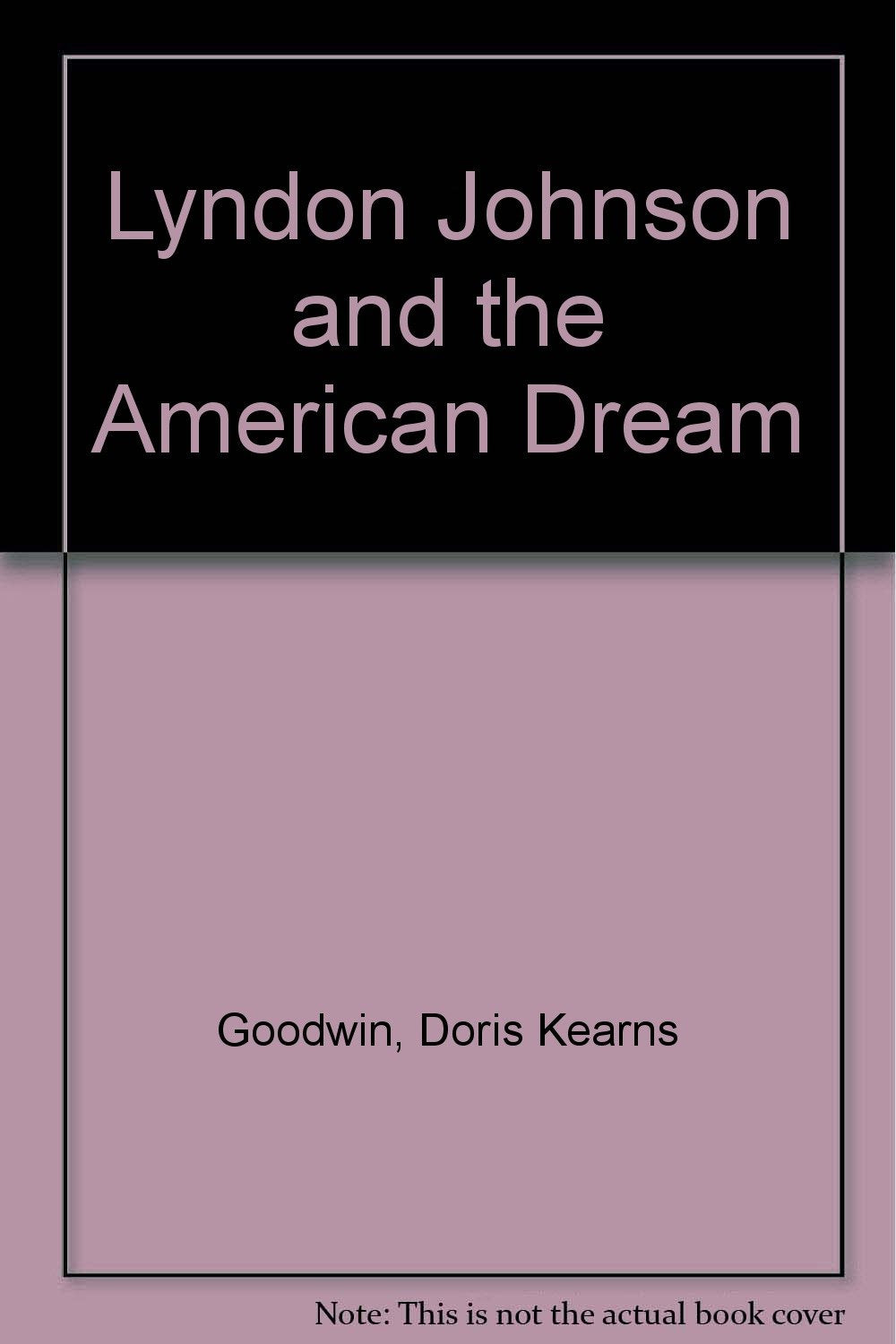 Lyndon Johnson and the American Dream Biographies & Memoirs