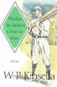 Shoeless Joe Jackson Comes to Iowa: Stories Essays & Short Stories