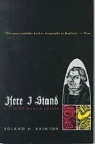 Here I Stand: A Life of Martin Luther Politics & Society