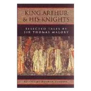 King Arthur and His Knights: Selected Tales (A Galaxy Book) Books
