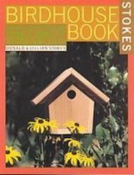 Stokes Birdhouse Book: The Complete Guide to Attracting Nesting Birds Books
