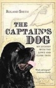 The Captain's Dog: My Journey With the Lewis and Clark Tribe (Great Episodes) Novels & Short Stories