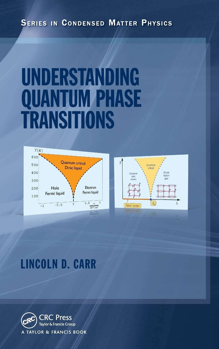 Understanding Quantum Phase Transitions (Series in Condensed Matter Physics, Band 3) Natural Sciences