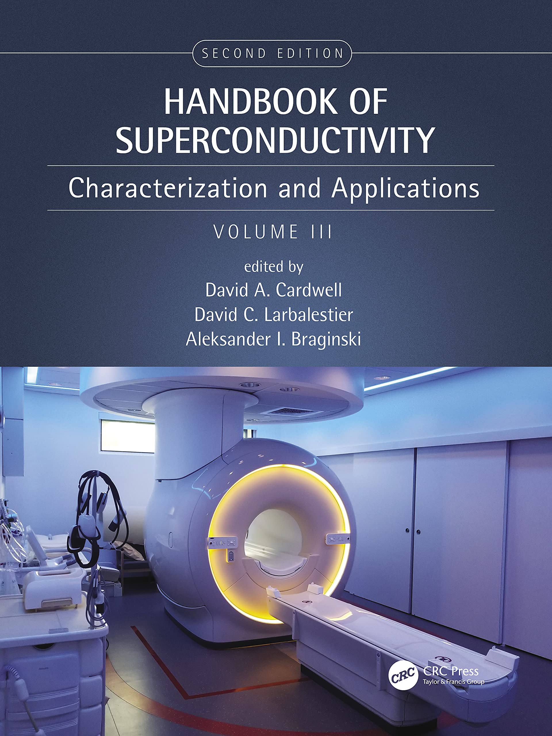Handbook of Superconductivity: Characterization and Applications, Volume Three Business & Technology