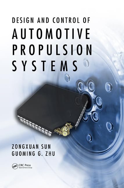 Design and Control of Automotive Propulsion Systems (Mechanical and Aerospace Engineering) Business & Technology