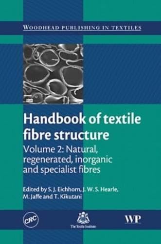 Handbook of Textile Fibre Structure: Natural, Regenerated, Inorganic, and Specialist Fibres (Woodhead Publishing in Textiles, Band 88) Business & Technology