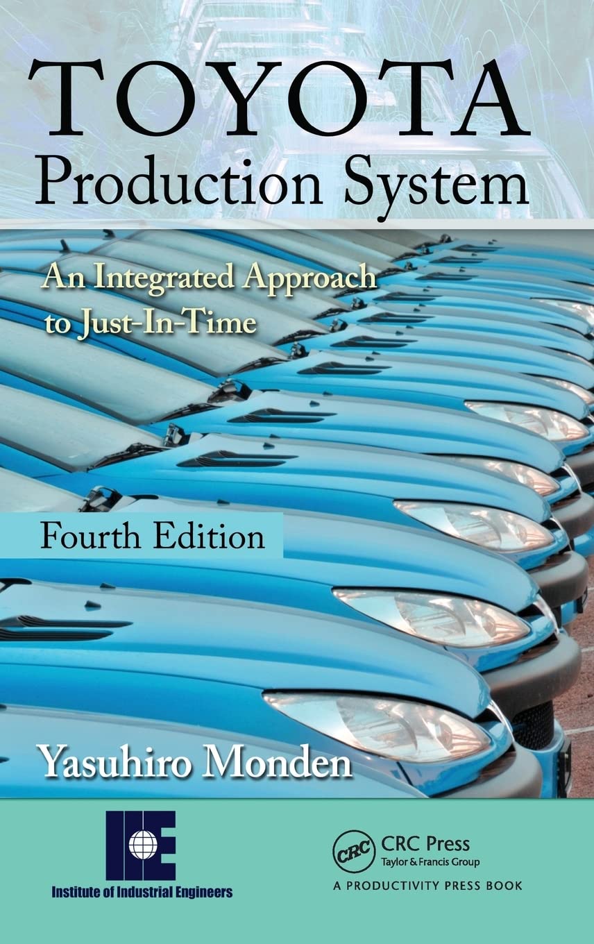 Toyota Production System: An Integrated Approach to Just-In-Time, 4th Edition Law