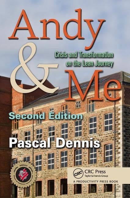 Andy & Me: Crisis & Transformation on the Lean Journey: Crisis and Transformation on the Lean Journey Business, Finance & Career