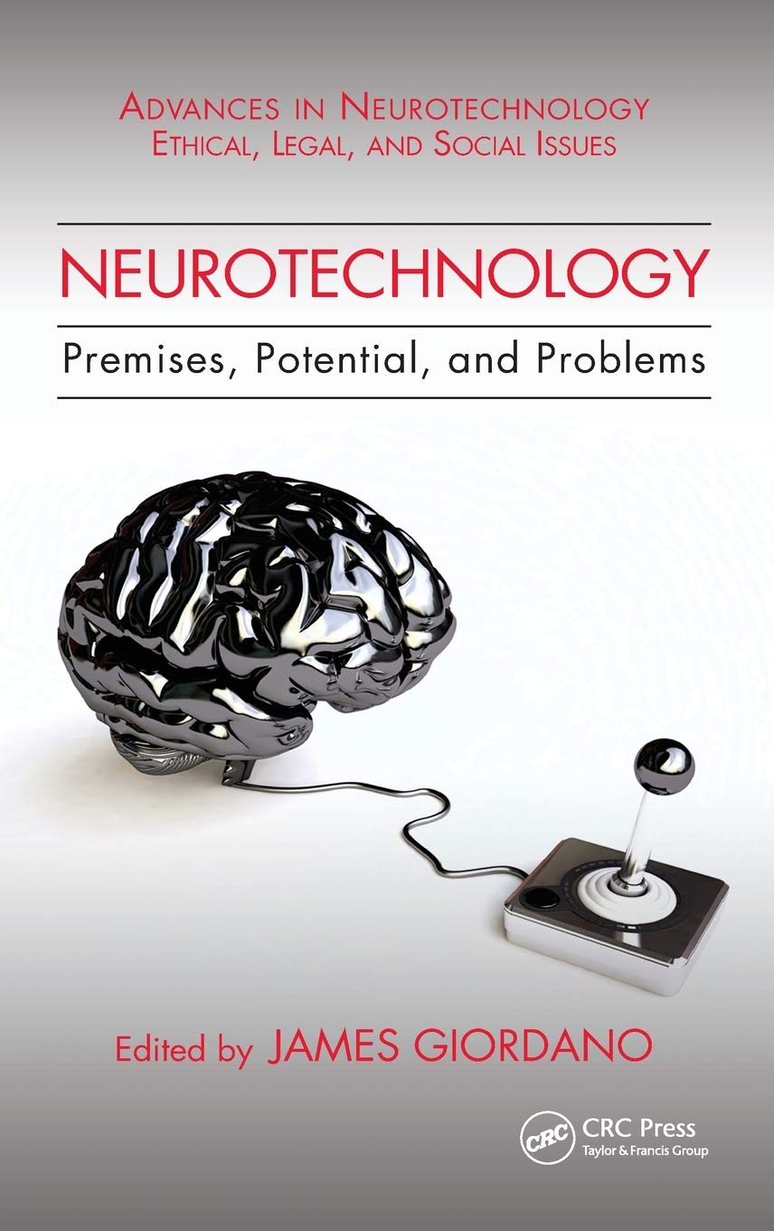 Neurotechnology: Premises, Potential, and Problems (Advances in Neurotechnology: Ethical, Legal, and Social Issues) Medicine
