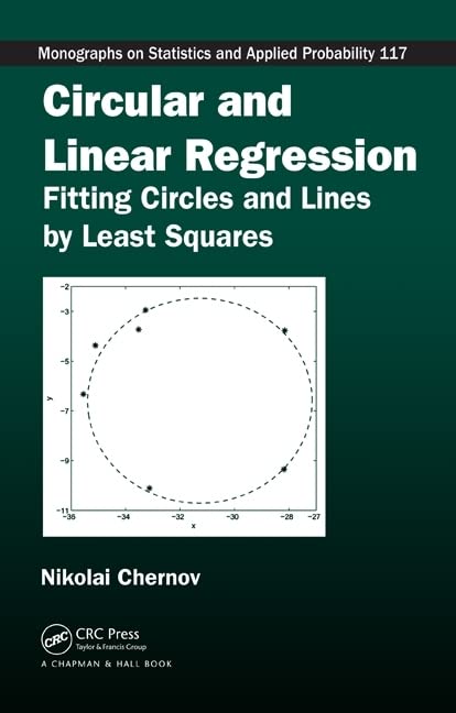 Circular and Linear Regression: Fitting Circles and Lines by Least Squares (Monographs on Statistics and Applied Probability, 117, Band 117) Computer Science