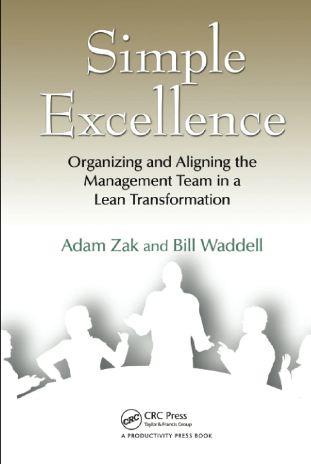 Simple Excellence: Organizing and Aligning the Management Team in a Lean Transformation Business, Finance & Career