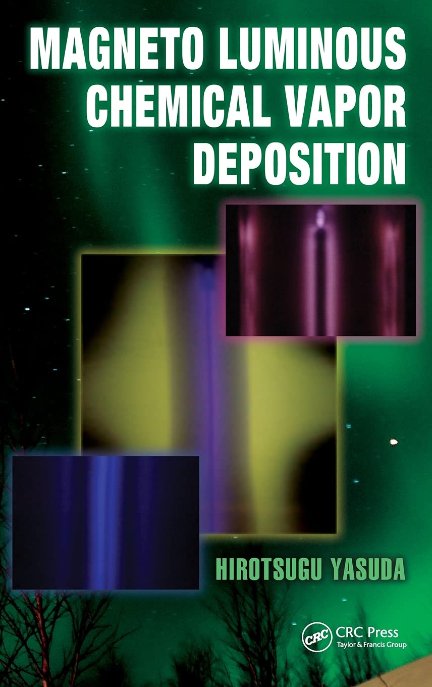 Magneto Luminous Chemical Vapor Deposition (Green Chemistry and Chemical Engineering) Business & Technology