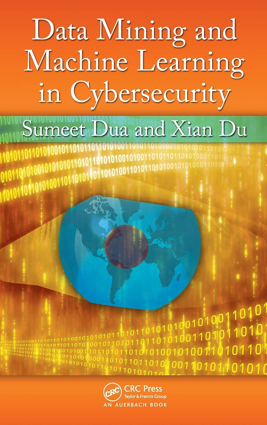 Data Mining and Machine Learning in Cybersecurity Computer Science