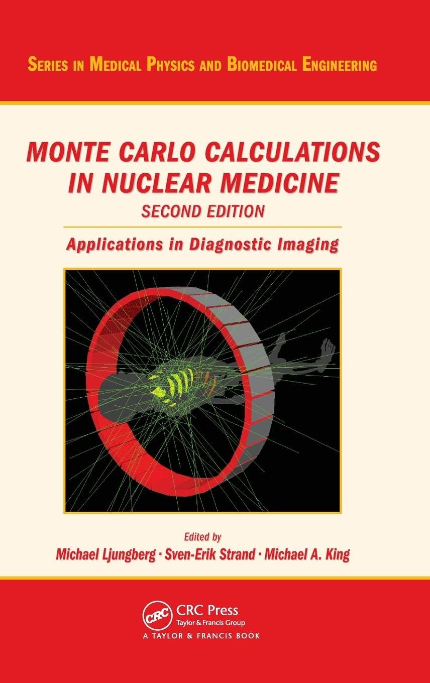 Monte Carlo Calculations in Nuclear Medicine: Applications in Diagnostic Imaging book
