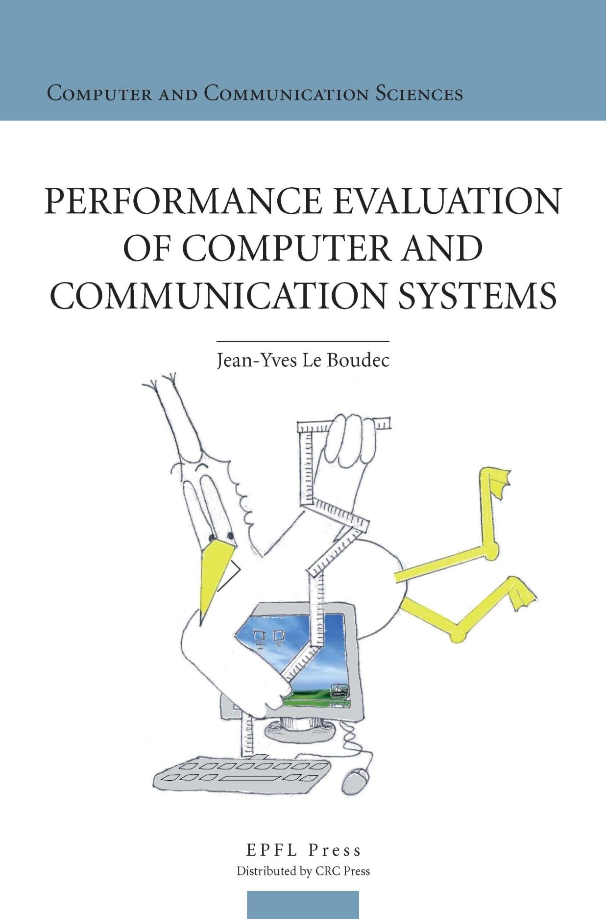 Boudec, J: Performance Evaluation of Computer and Communicat Computer Science