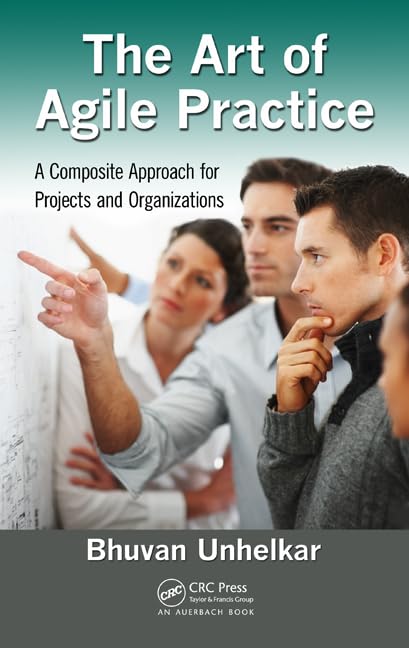 The Art of Agile Practice: A Composite Approach for Projects and Organizations book