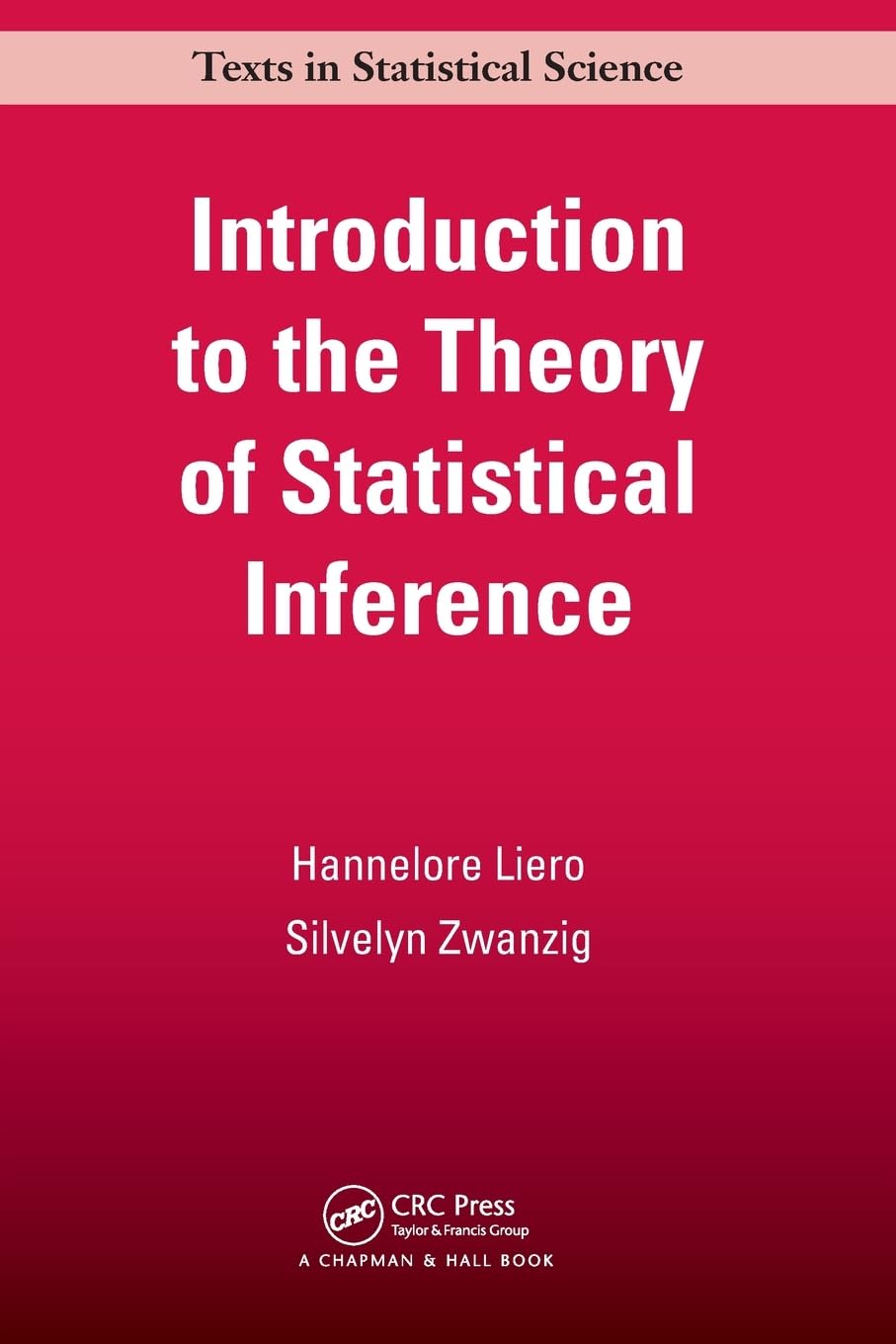 Introduction to the Theory of Statistical Inference (Texts in Statistical Science) Mathematics