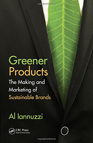 Greener Products: The Making and Marketing of Sustainable Brands Business, Finance & Career