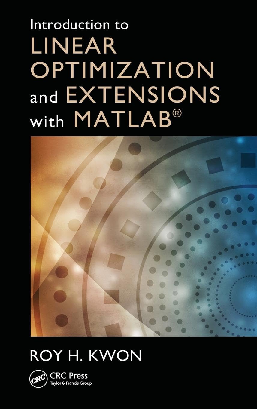 Introduction to Linear Optimization and Extensions with MATLAB Law