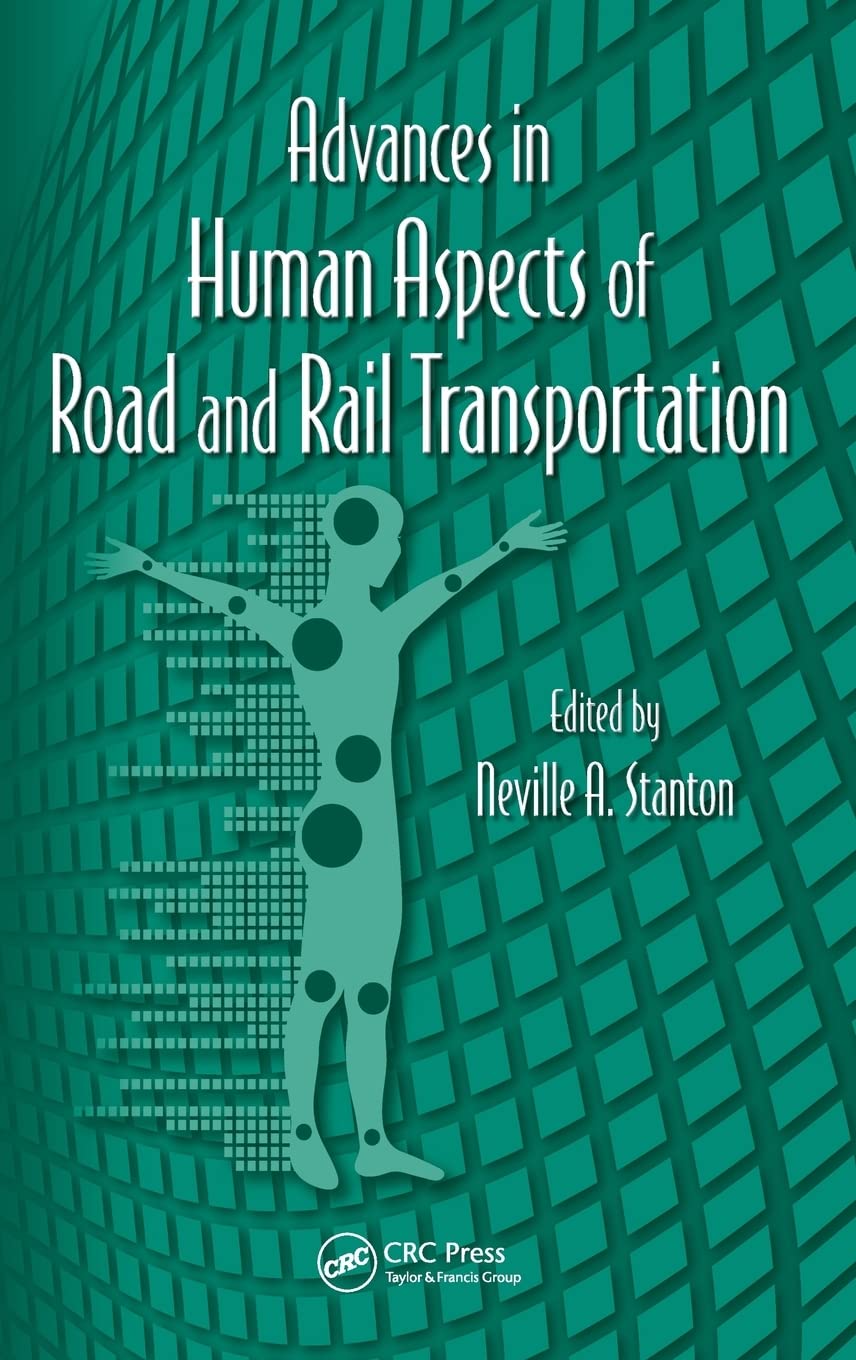 Advances in Human Aspects of Road and Rail Transportation Business & Technology