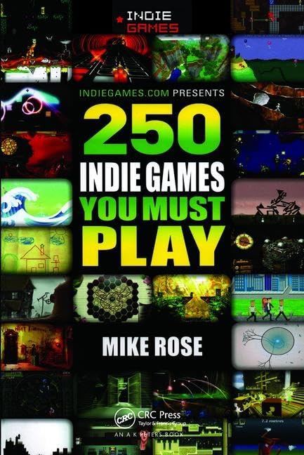 Rose, M: 250 Indie Games You Must Play Computer Science