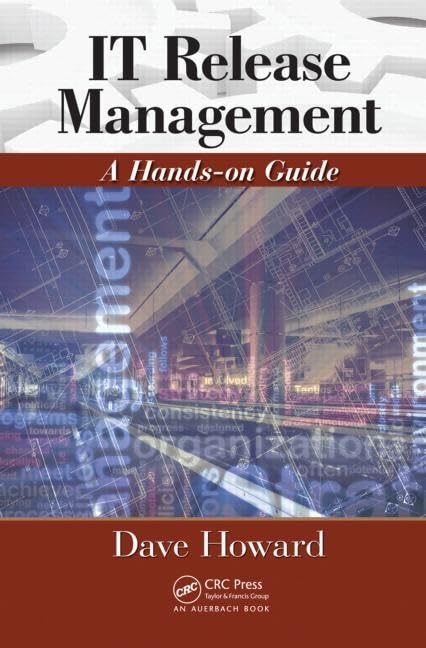 IT Release Management: A Hands-on Guide Business, Finance & Career