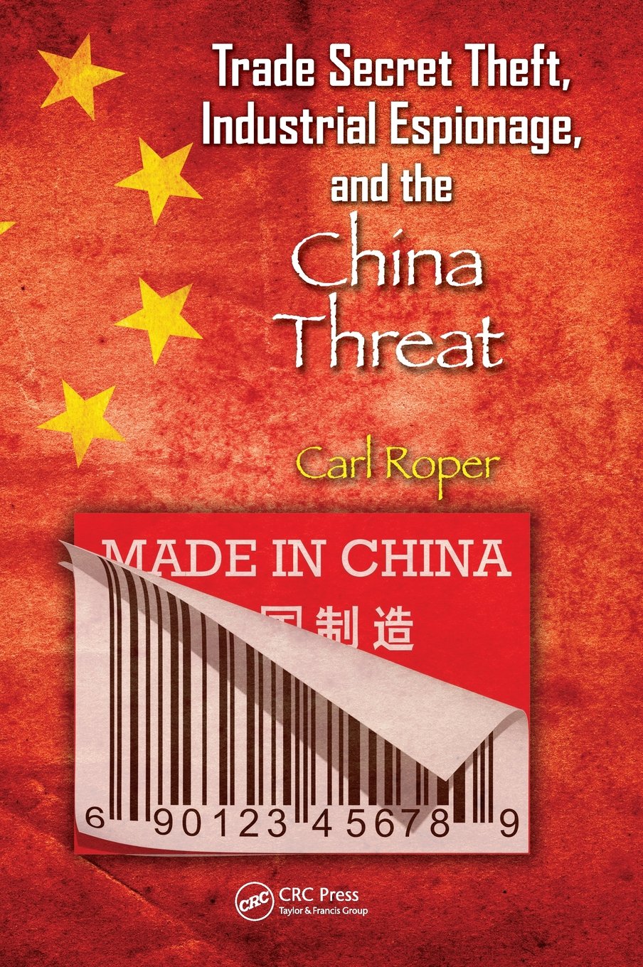 Trade Secret Theft, Industrial Espionage, and the China Threat Business, Finance & Career