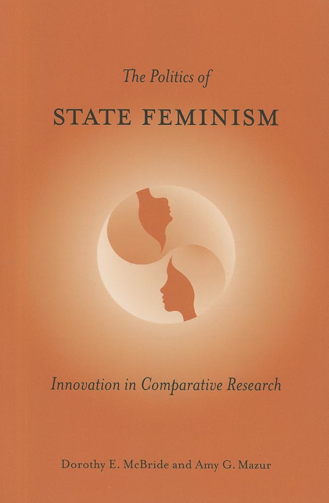 The Politics of State Feminism: Innovation in Comparative Research book