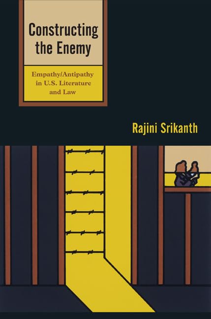 Constructing the Enemy: Empathy/Antipathy in U.S. Literature and Law Law