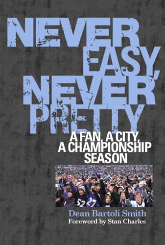 Never Easy, Never Pretty: A Fan, a City, a Championship Season Social Sciences