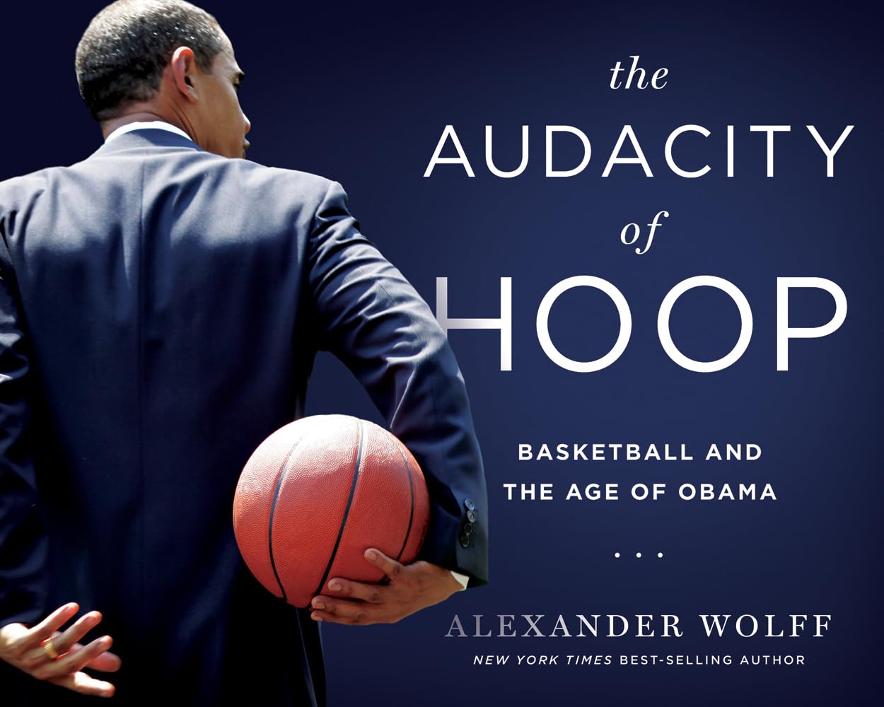 The Audacity of Hoop: Basketball and the Age of Obama Social Sciences