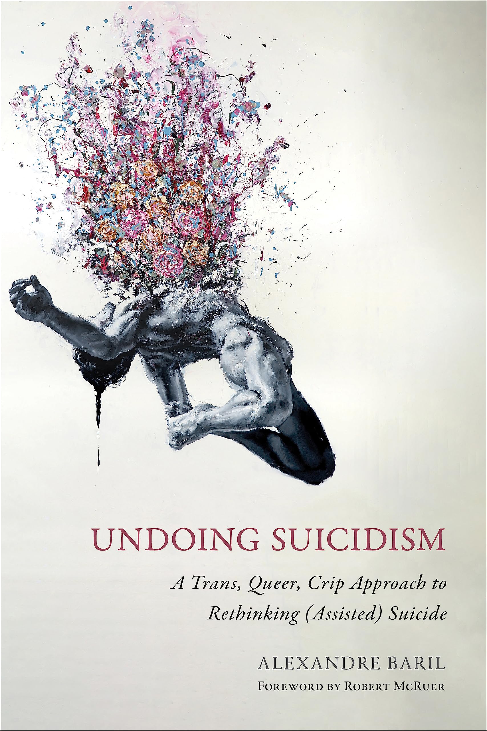 Undoing Suicidism: A Trans, Queer, Crip Approach to Rethinking Assisted Suicide Death & Mourning