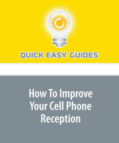 How To Improve Your Cell Phone Reception Business & Technology Books
