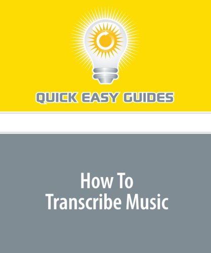 How To Transcribe Music: Learn the Valuable Skill of Transcribing Music to Paper Hobbies & Crafts