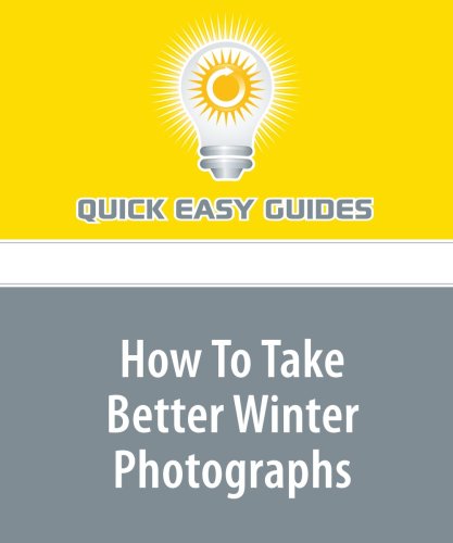 How To Take Better Winter Photographs: Tips and Advice for Winter Photography Hobbies & Crafts