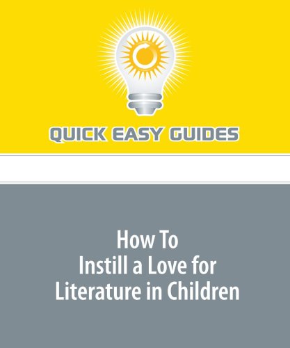 How To Instill a Love for Literature in Children: Give Your Child a Lifelong Gift - A Love for Reading Hobbies & Crafts