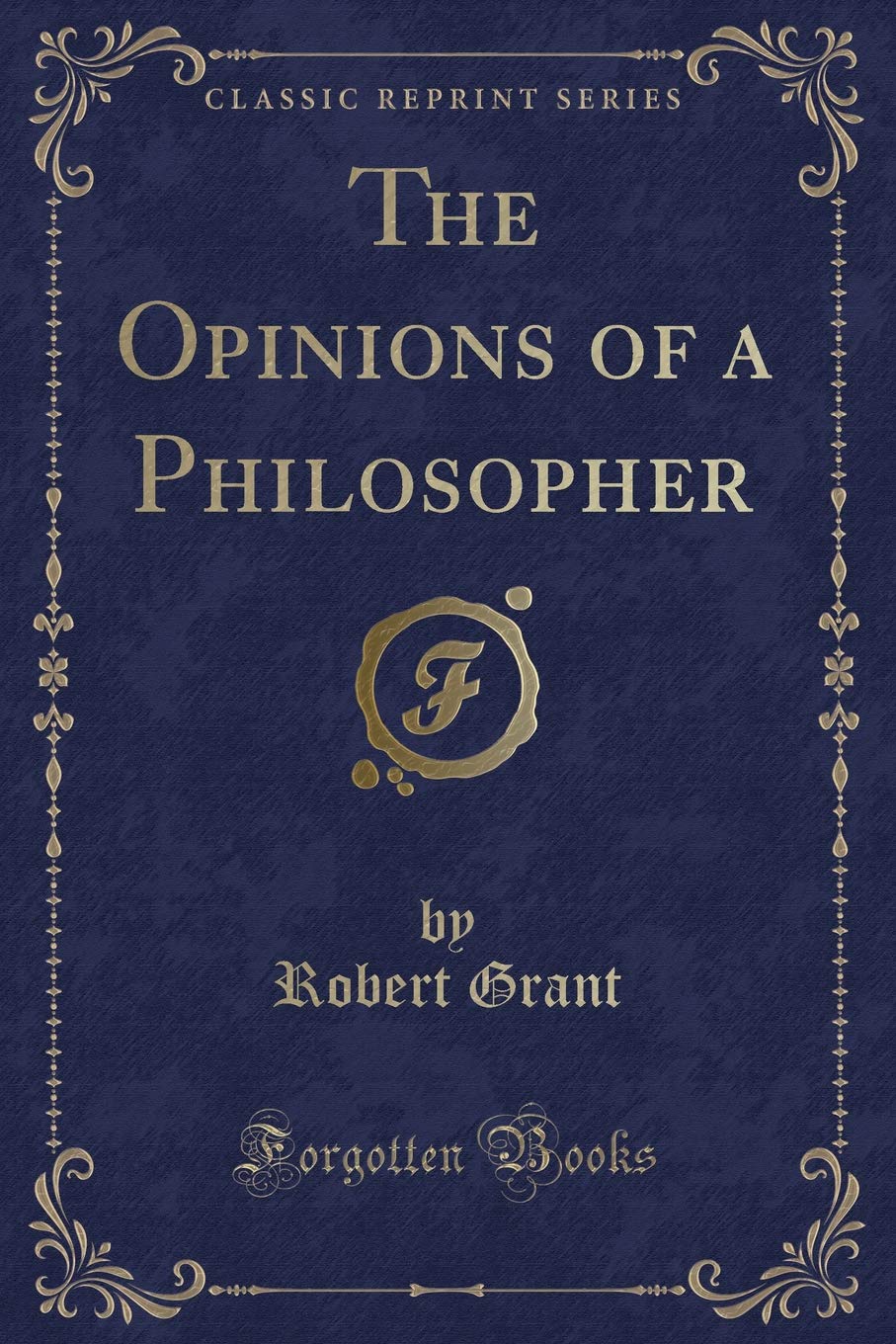 The Opinions of a Philosopher (Classic Reprint) Novels & Short Stories