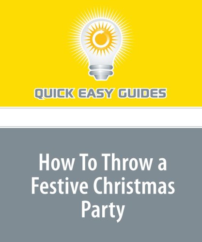 How To Throw a Festive Christmas Party: Plan and Host a Fabulous Fun Event Religion & Esotericism
