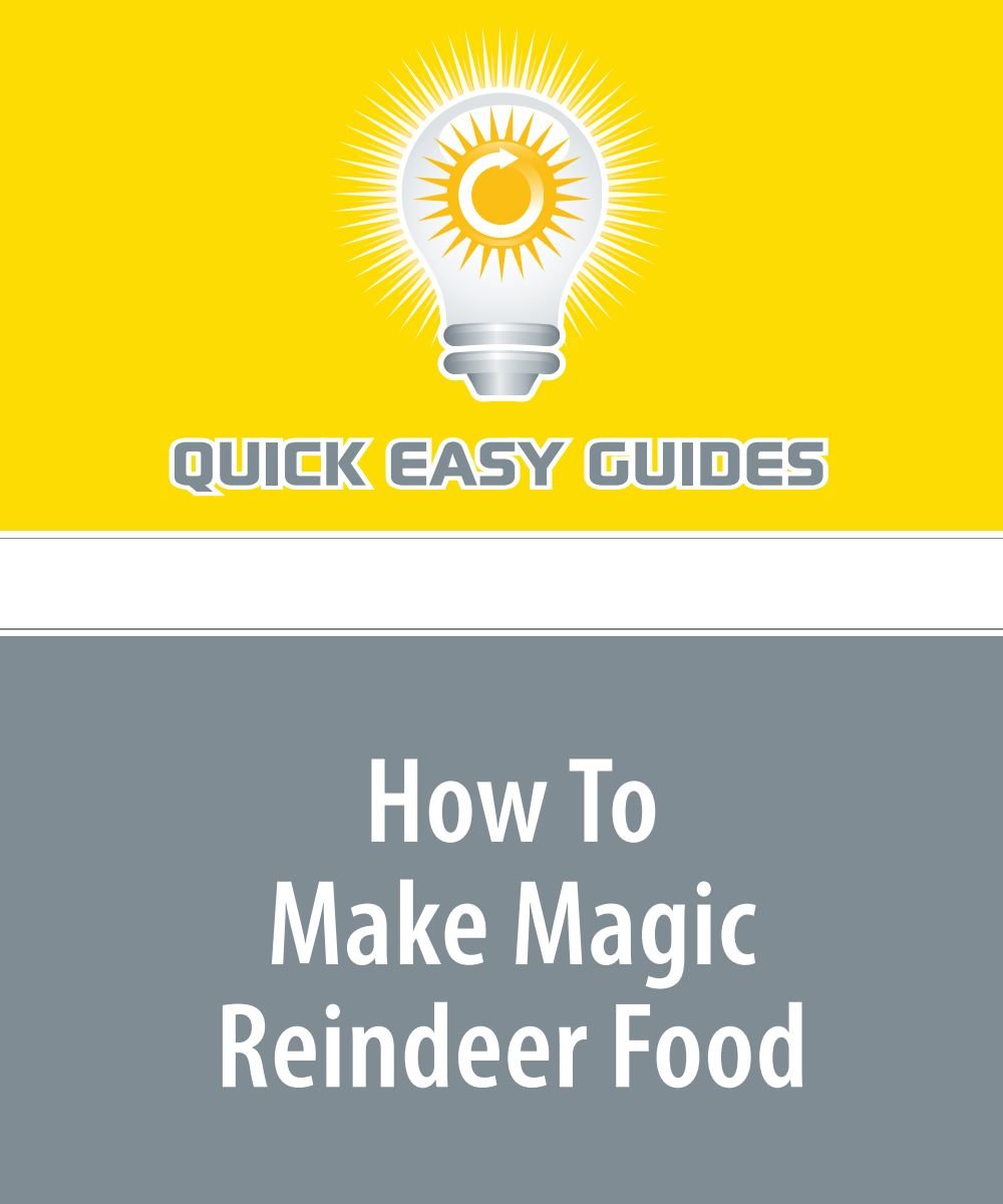 How To Make Magic Reindeer Food: Help Your Little Ones Attract Santa to Your Home on Christmas Eve! Religion & Esotericism