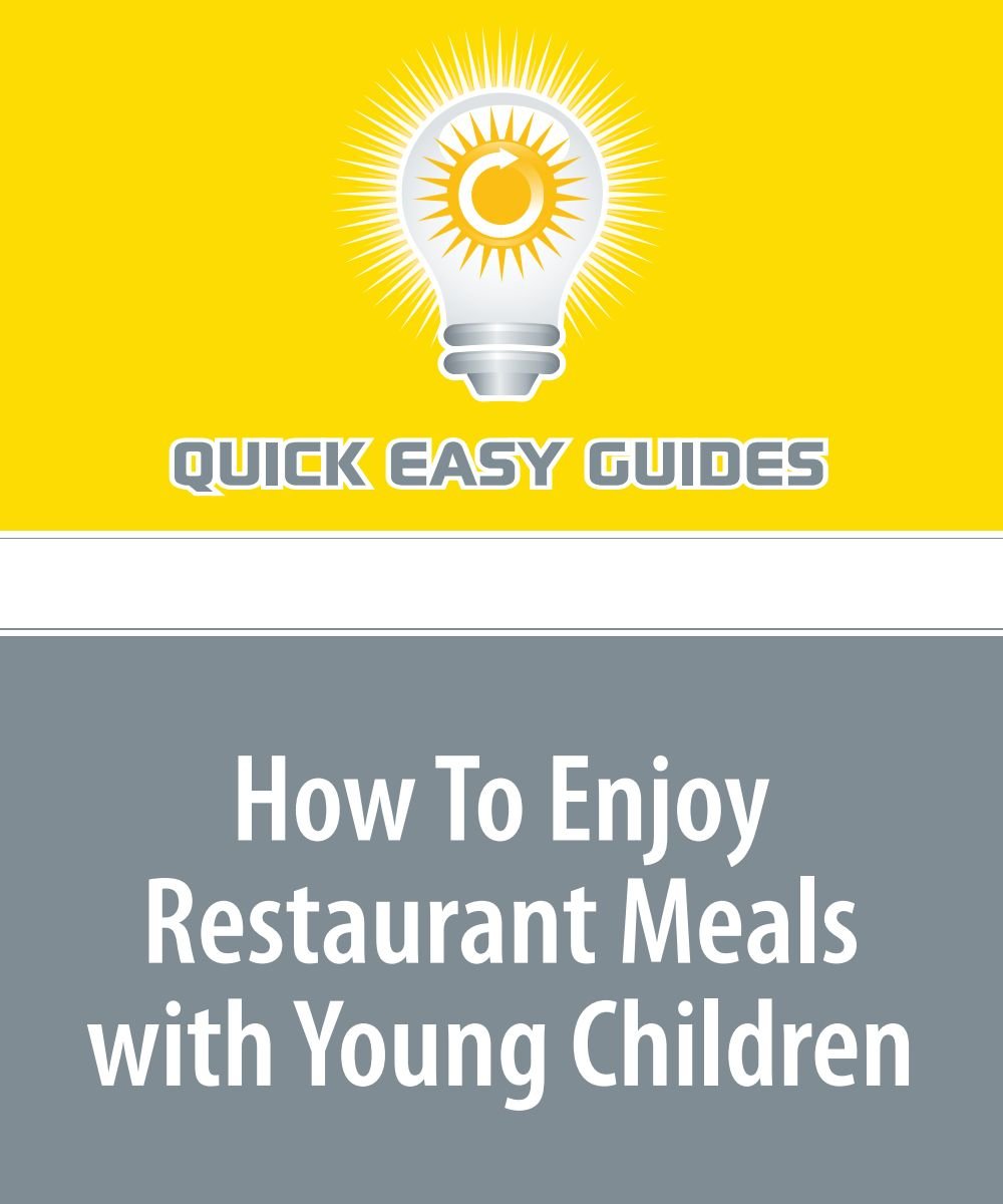 How To Enjoy Restaurant Meals with Young Children: Tips for Parents of Preschoolers Books