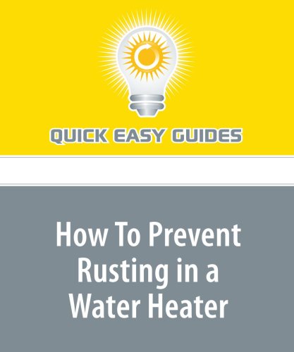 How To Prevent Rusting in a Water Heater: Upgrade To Plastic-Lined Nipples Home & Household