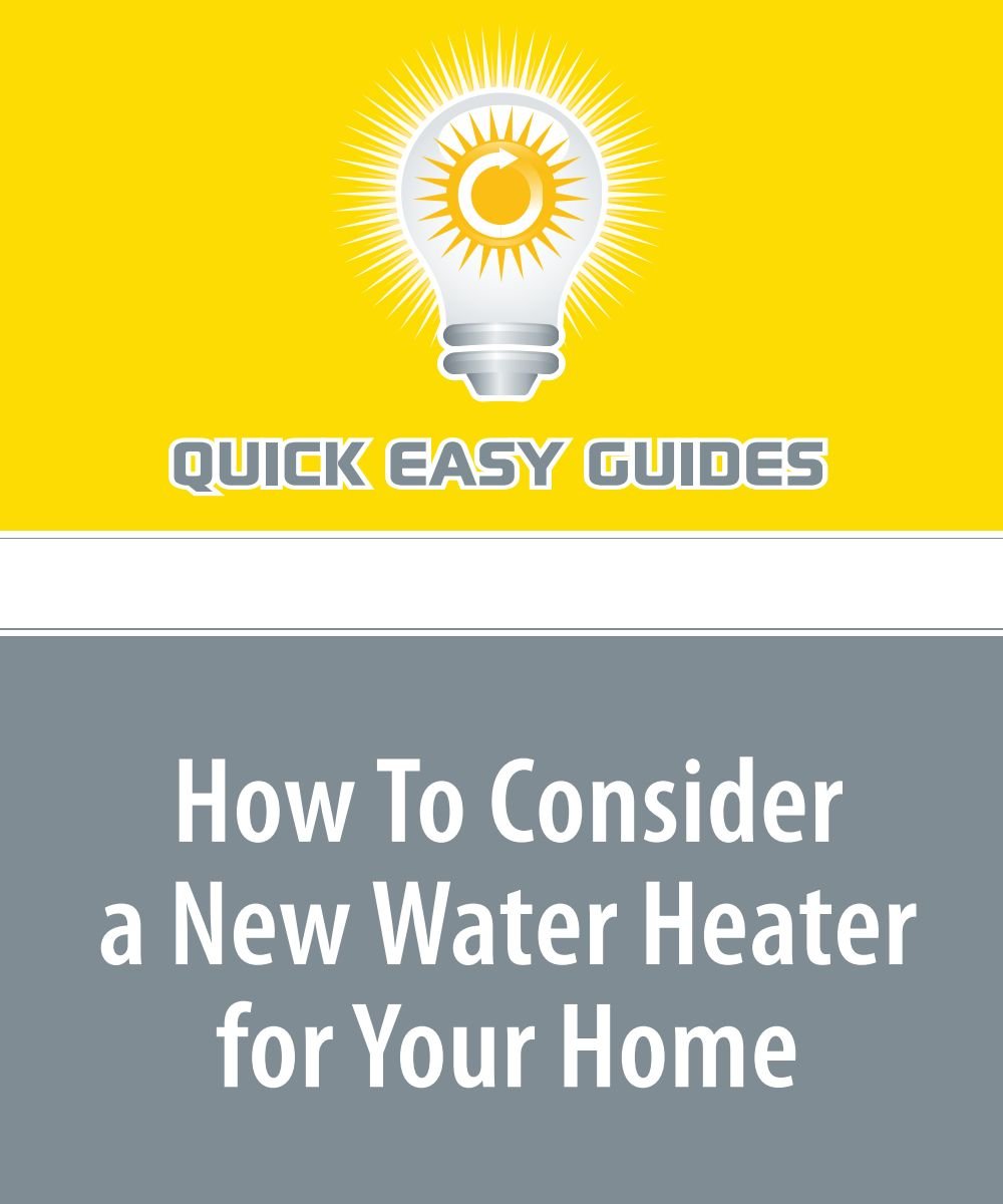 How To Consider a New Water Heater for Your Home Home & Household