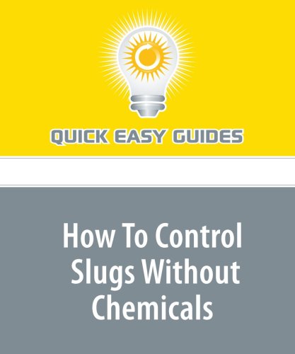 How To Control Slugs Without Chemicals: Stop Slugs Running Riot in an Organic Garden Home & Household